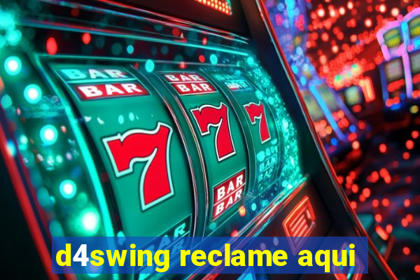 d4swing reclame aqui